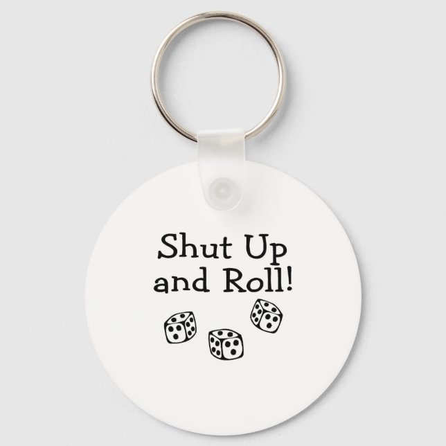 Shut Up And Roll Key Ring (Front)