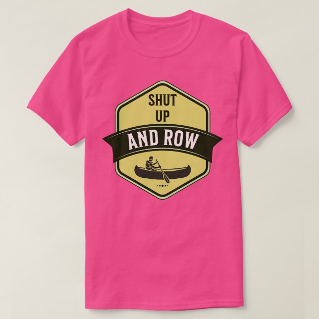 Shut up and row T-Shirt (Design Front)