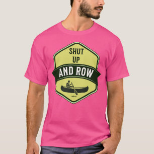 Shut up and row T-Shirt
