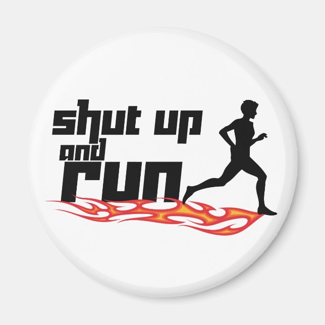 Shut Up and Run Magnet (Front)