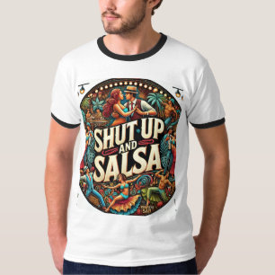 Shut Up and Salsa T-Shirt –Bold, Fun Tee