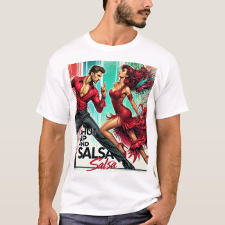 Shut Up and Salsa T-Shirt –Bold, Fun Tee for Salsa