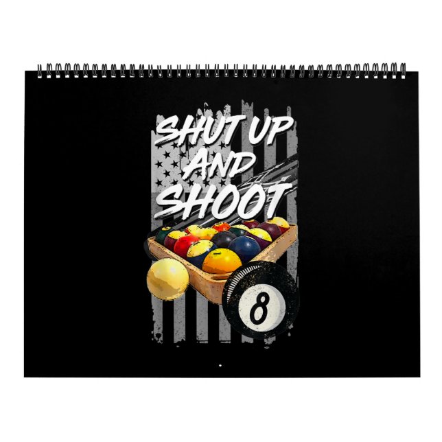 Shut Up And Shoot  Billiard 8 Ball Pool Player Calendar (Cover)