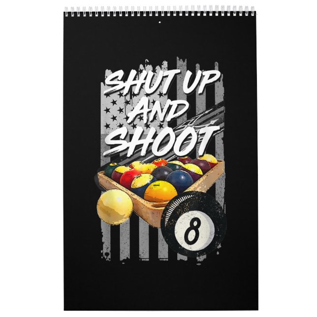 Shut Up And Shoot  Billiard 8 Ball Pool Player Calendar (Cover)