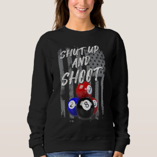 Shut Up and Shoot Billiard 8 Ball Pool Player Spor Sweatshirt