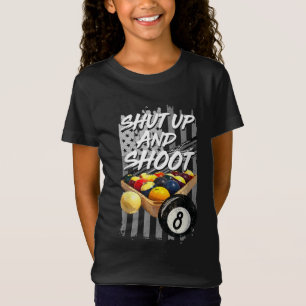Shut Up and Shoot Billiard 8 Ball Pool Player T-Shirt