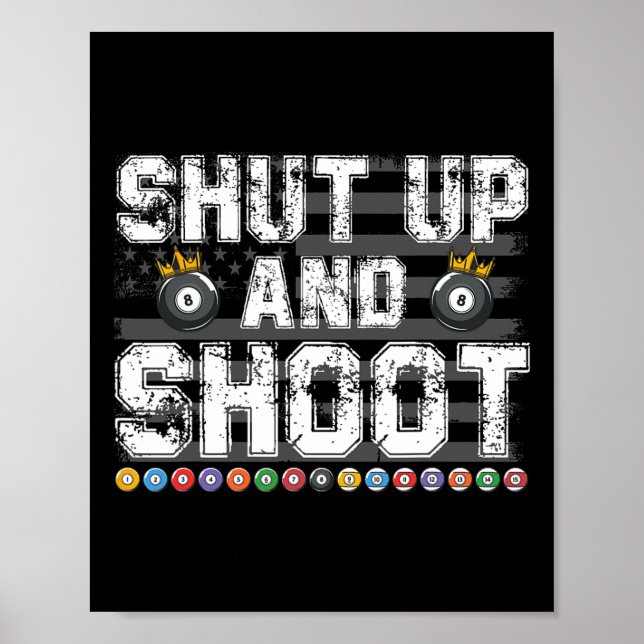 Shut Up And Shoot Billiard 8 Ll Pool Player Billia Poster (Front)