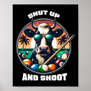 Shut Up And Shoot Funny Billiards Shirt 9 Ll Pool  Poster