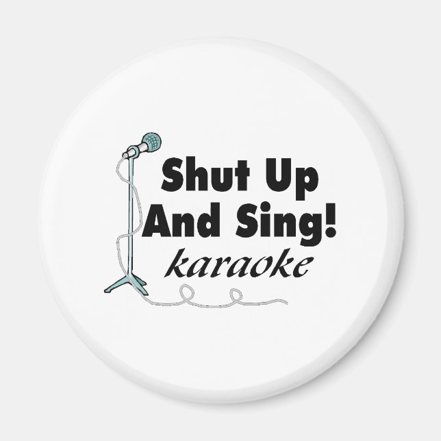 Shut Up And Sing Magnet (Front)