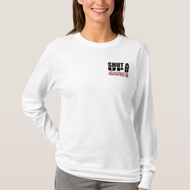 SHUT UP AND SKATE (Figure) T-Shirt (Front)