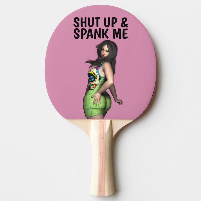 SHUT UP AND SPANK ME PING PONG PADDLE (Front)