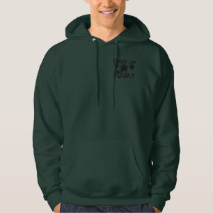 Shut Up and Squat Apparel for Lifters Hoodie