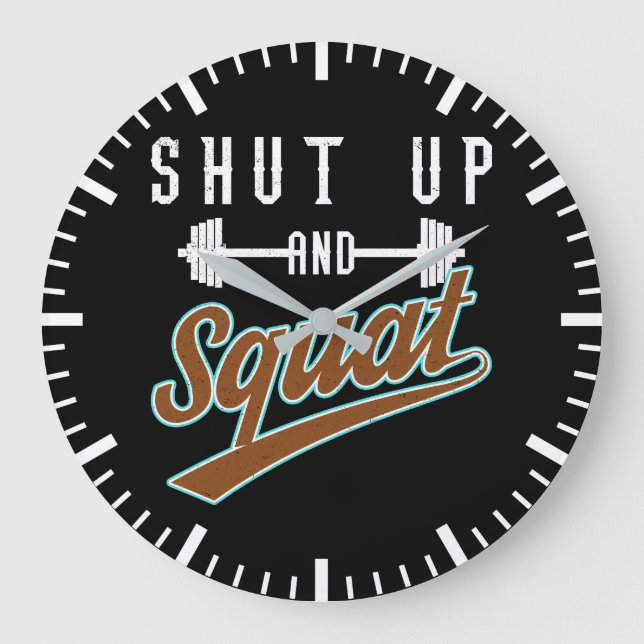 Shut Up And Squat - Leg Day Workout Motivational Large Clock (Front)