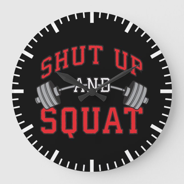 Shut Up And Squat - Leg Day Workout Motivational Large Clock (Front)