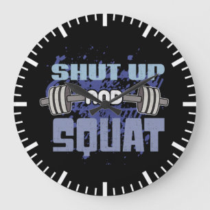 Shut Up And Squat - Leg Day - Workout Motivational Large Clock
