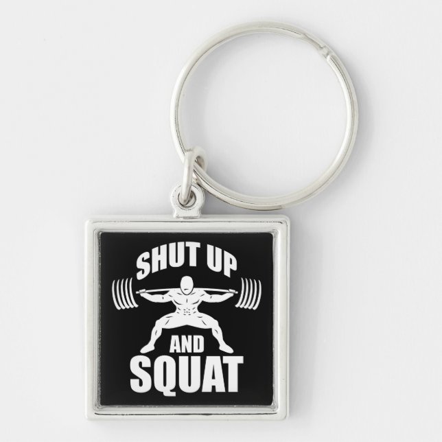 Shut Up And Squat - Workout Motivational Key Ring (Front)