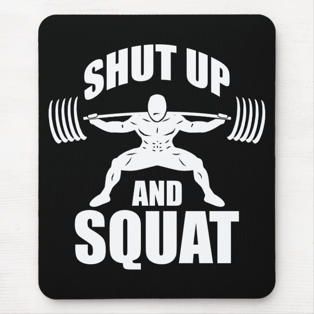 Shut Up And Squat - Workout Motivational Mouse Pad (Front)