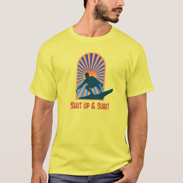 Shut Up and Surf T-Shirt (Front)
