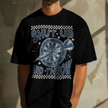 Shut Up And Throw Darts Funny Black 
