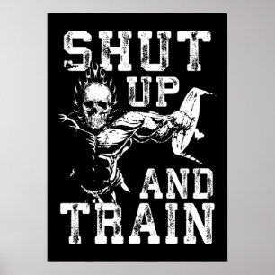 Shut Up And Train - Gym Workout Motivation Poster