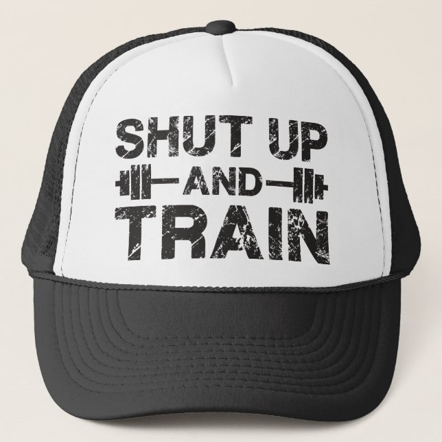 Shut Up And  Train Ha Trucker Hat (Front)