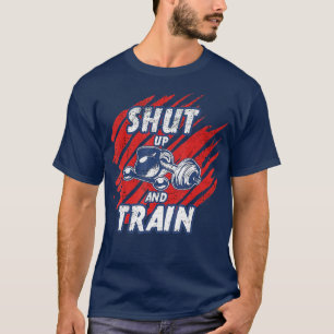 Shut Up and Train Inspirational Workout Gym T-Shirt