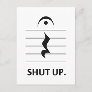 Shut Up by Music Notation Postcard