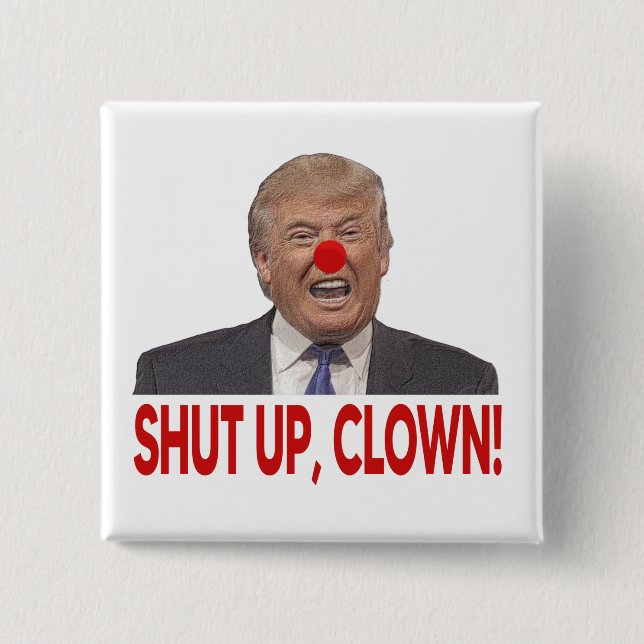 Shut Up Clown 15 Cm Square Badge (Front)