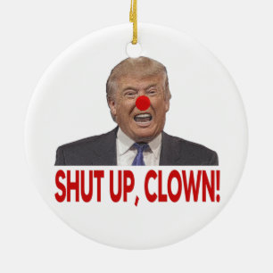 Shut Up Clown Trump Ceramic Tree Decoration