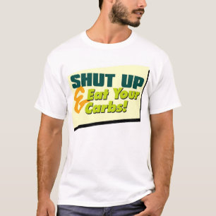 Shut Up & Eat Your Carbs - Foods #2 T-Shirt