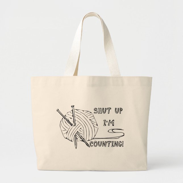 Shut Up I'm Counting Large Tote Bag (Front)