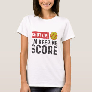 Shut Up I'm Keeping Score Funny Softll _2 T-Shirt