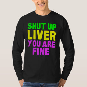Shut Up Liver Mardi Gras Party 2023_1 T-Shirt