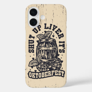 Shut Up Liver – Vintage Oktoberfest Beer Barrel iPhone 16 Case