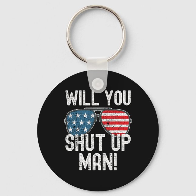 Shut Up Man! Joe Biden  Key Ring (Front)