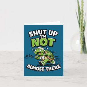 Shut up not almost there funny running motivation card