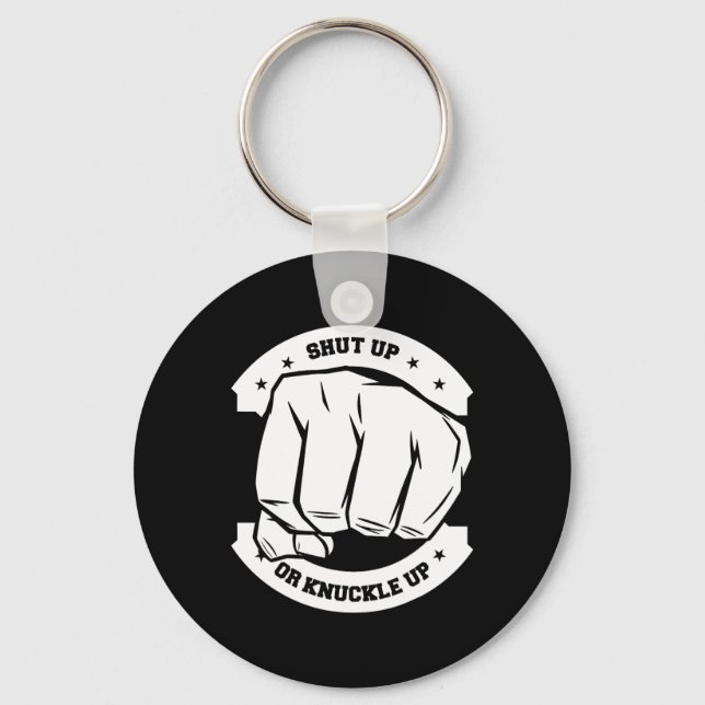 Shut Up Or Knuckle Up - Bare Knuckle Boxing  Key Ring (Front)