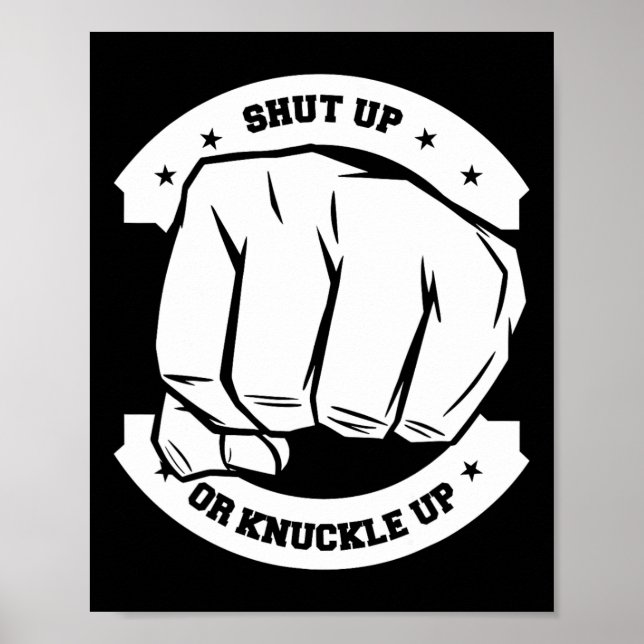 Shut Up Or Knuckle Up - Bare Knuckle Boxing  Poster (Front)