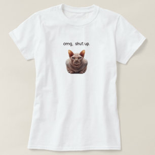 Shut up T-Shirt