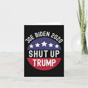 Shut Up Trump Presidential Debate Pro Joe Biden De Card