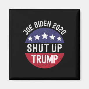 Shut Up Trump Presidential Debate Pro Joe Biden De Magnet