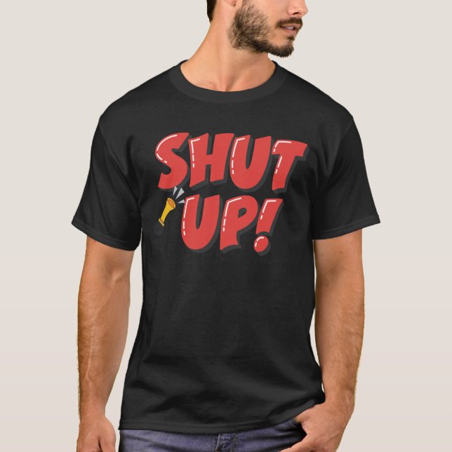 shut up typography design for men's and women's  T-Shirt (Front)