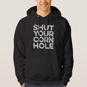 Shut Your Cornhole Bean Bag Toss Game Hoodie