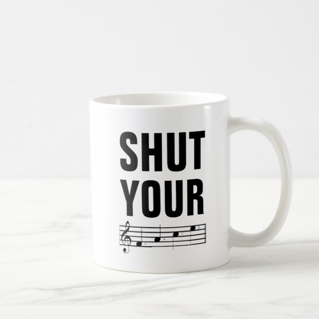 Shut your face music notes coffee mug (Right)