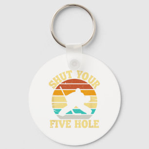 Shut Your Five Hole Funny Ice Hockey Goalie  Key Ring