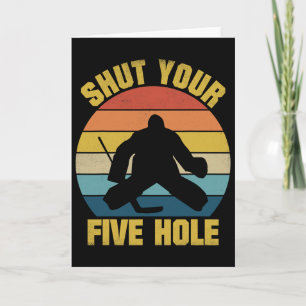 Shut Your Five Hole Funny Ice Hockey Goalie Retro Card