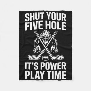Shut Your Five Hole Goalie Ice Hockey (4) Fleece Blanket