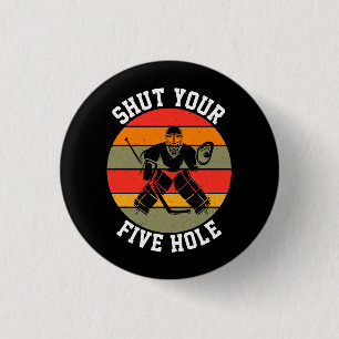 Shut Your Five Hole Hockey Goalie 3 Cm Round Badge
