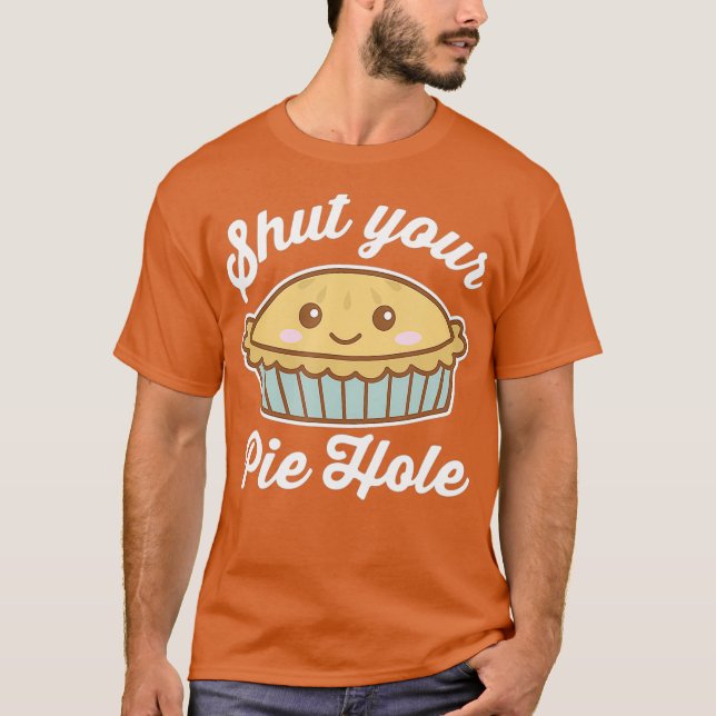 Shut Your Pie Hole Funny Saying Thanksgiving Pi T-Shirt (Front)