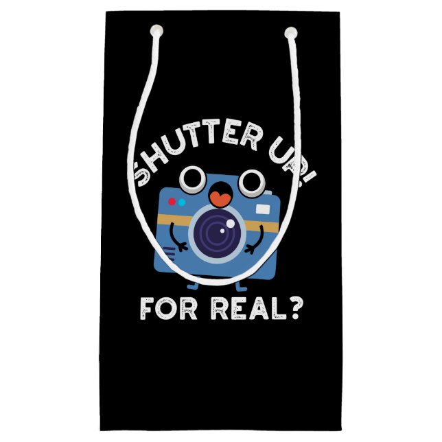 Shutter Up For Real Funny Camera Pun Dark BG Small Gift Bag (Front)